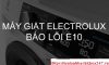 lỗi E10 máy giặt Electrolux